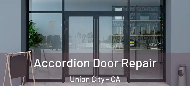  Accordion Door Repair Union City - CA