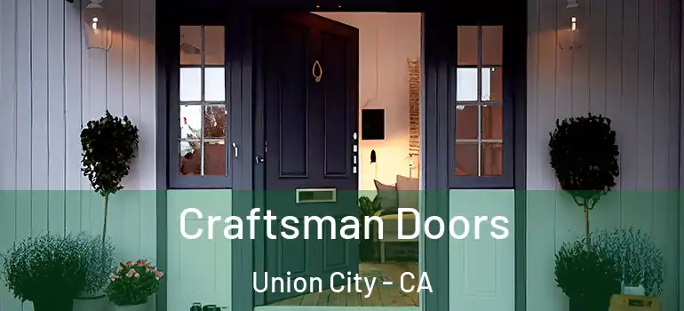  Craftsman Doors Union City - CA