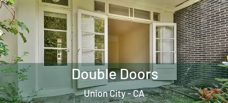  Double Doors Union City - CA
