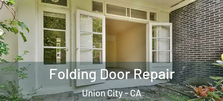  Folding Door Repair Union City - CA