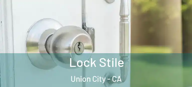  Lock Stile Union City - CA