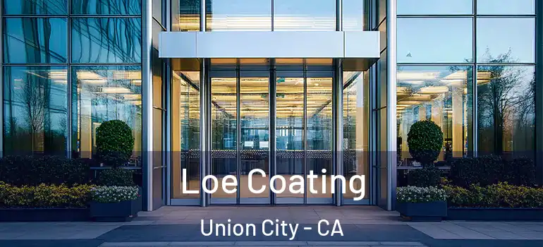  Loe Coating Union City - CA