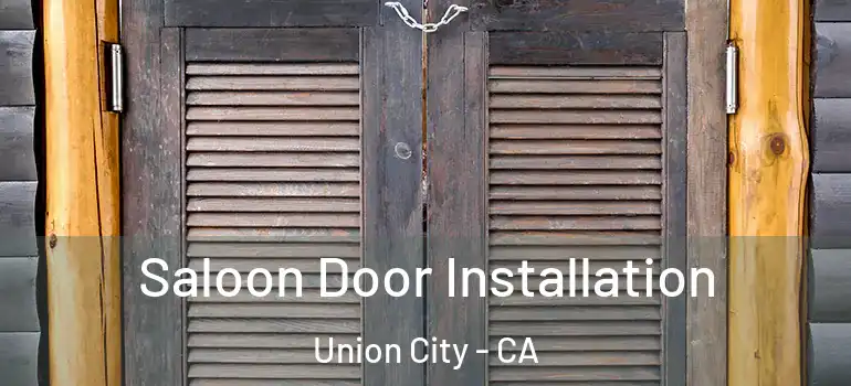  Saloon Door Installation Union City - CA