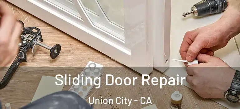  Sliding Door Repair Union City - CA
