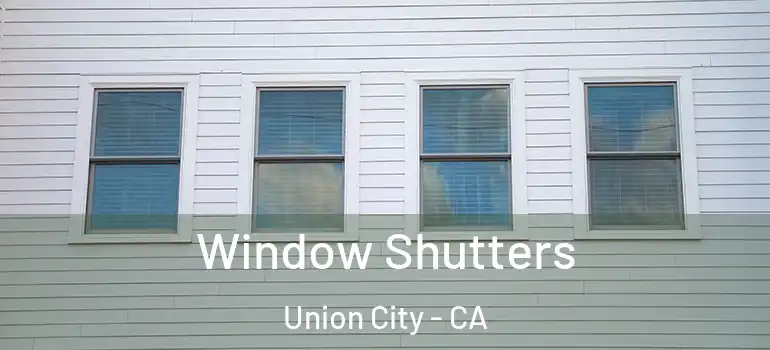  Window Shutters Union City - CA